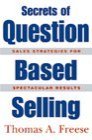 Secrets of Question Based Selling