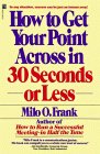 How To Get Your Point Across in 30 Seconds or Less