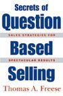 Secrets of Question Based Selling